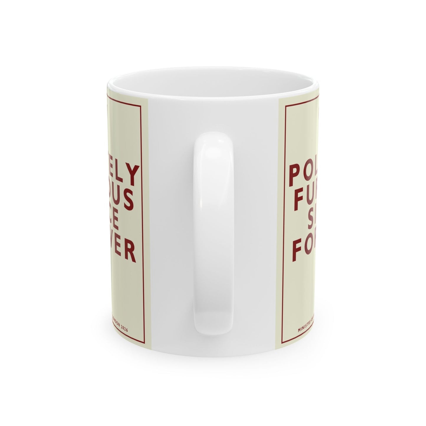 [MSI] Ceramic Mug — 'Politely Furious Since Forever' Mug — Sarcastic British Humor Coffee Cup (11oz, 15oz)