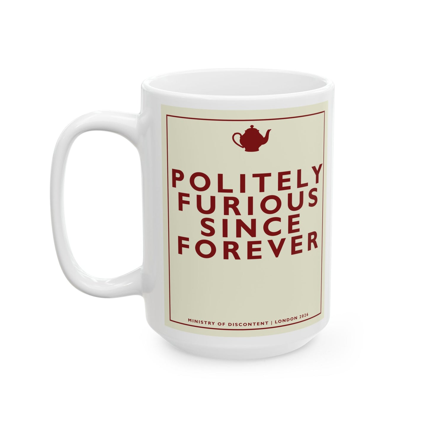 [MSI] Ceramic Mug — 'Politely Furious Since Forever' Mug — Sarcastic British Humor Coffee Cup (11oz, 15oz)